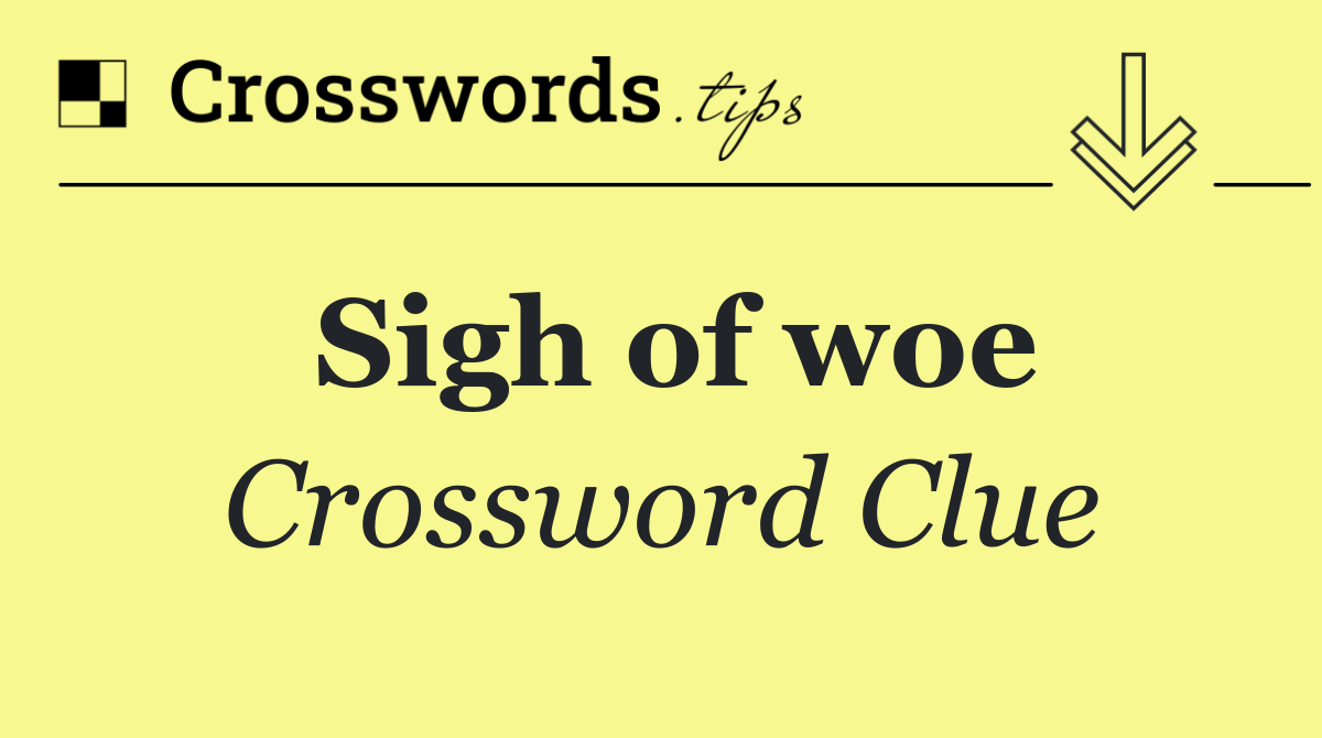 Sigh of woe