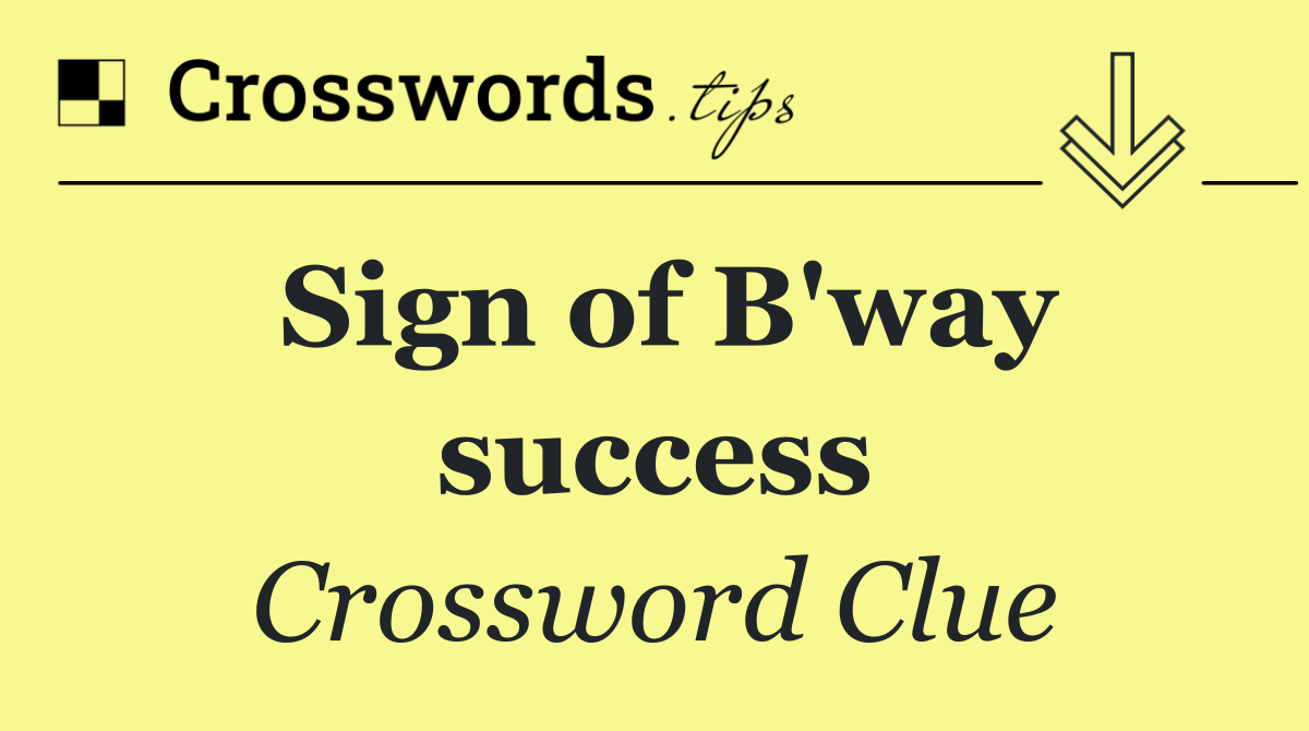 Sign of B'way success