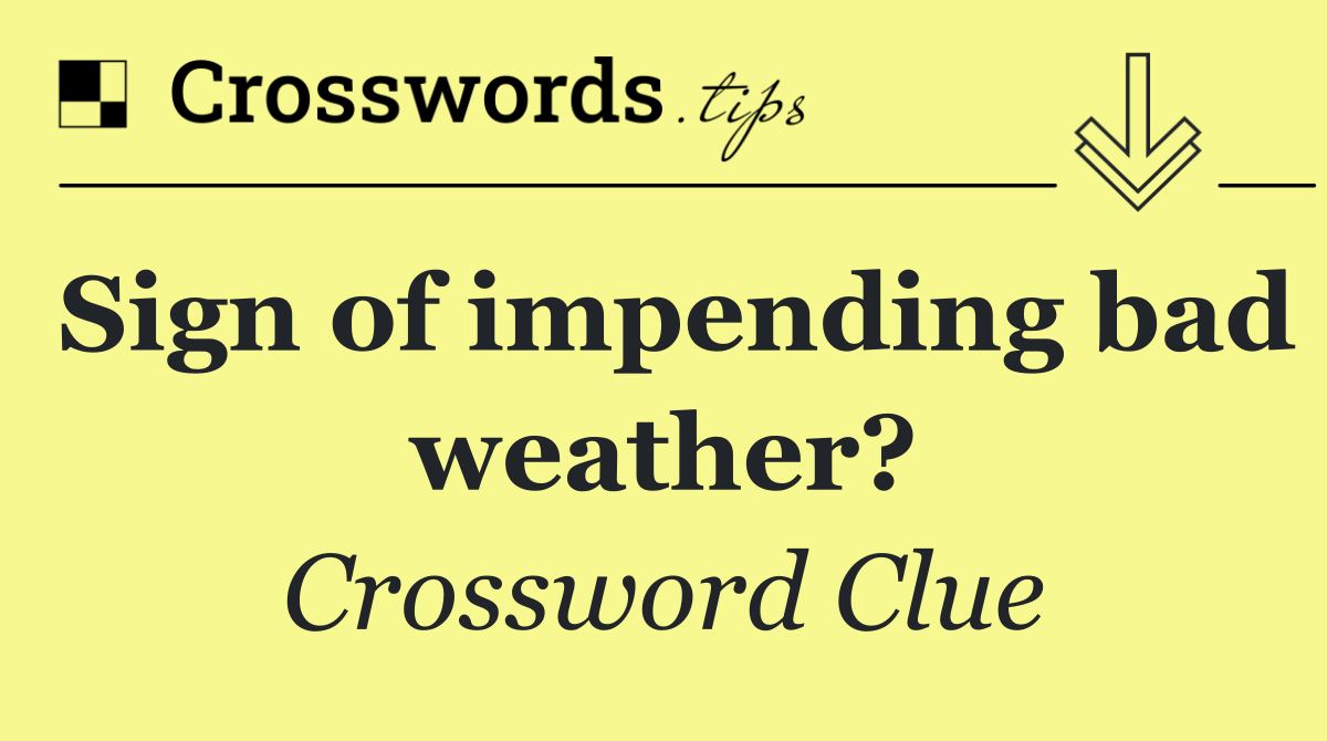 Sign of impending bad weather?