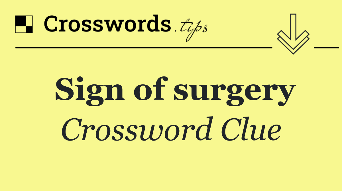 Sign of surgery