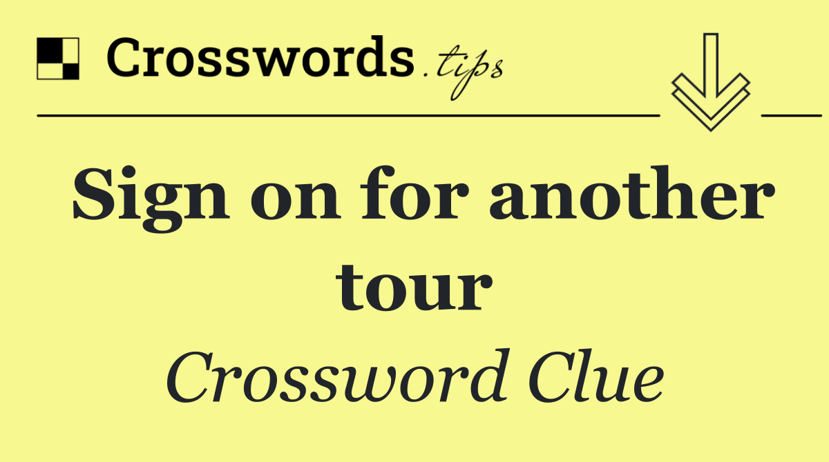 Sign on for another tour