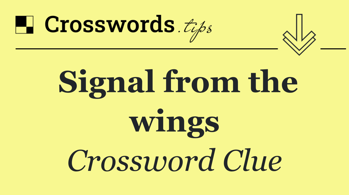 Signal from the wings