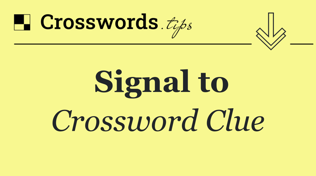 Signal to