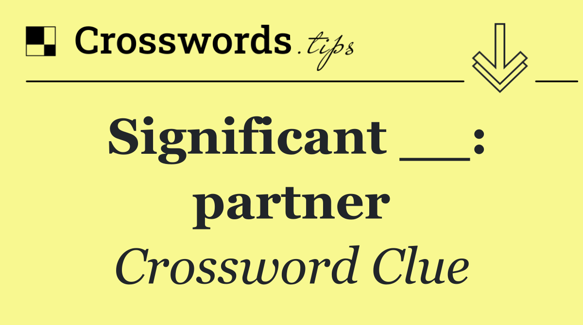 Significant __: partner