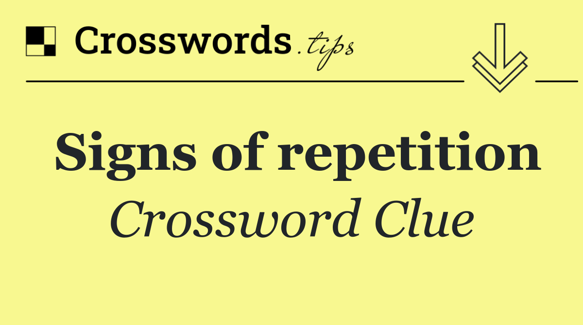 Signs of repetition