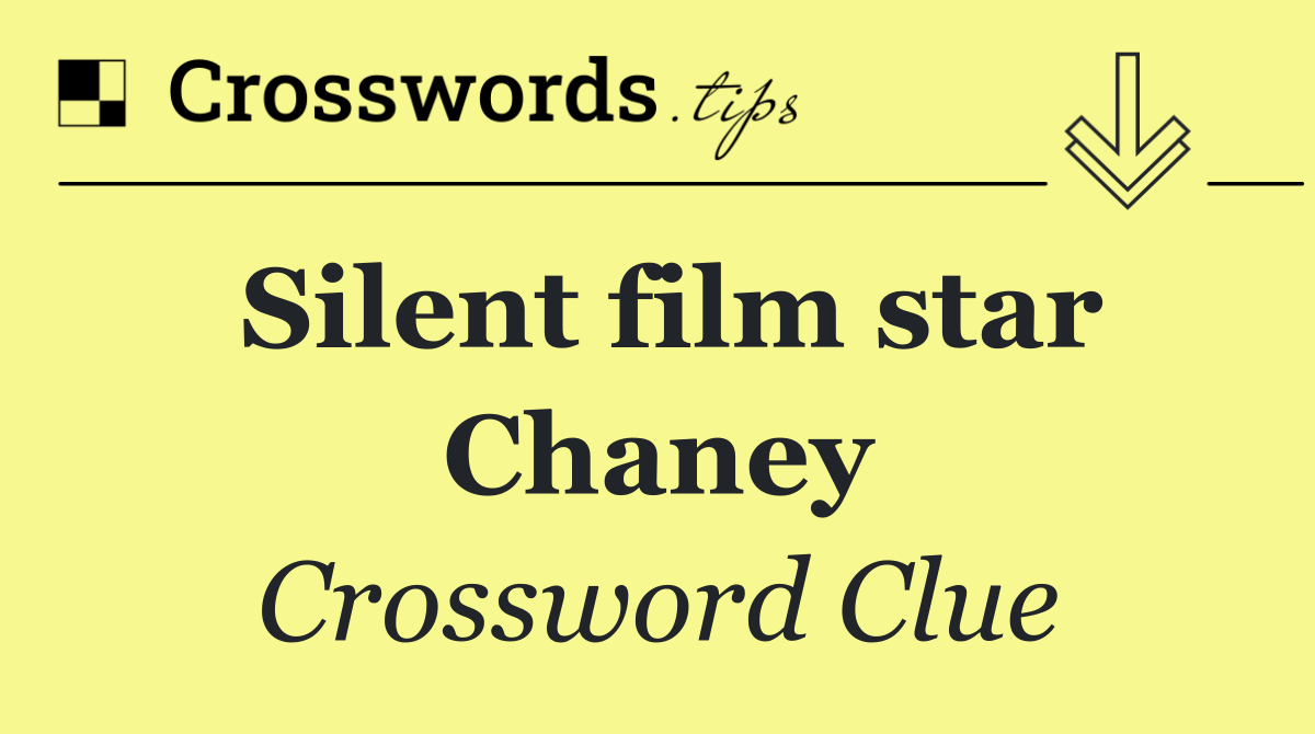 Silent film star Chaney