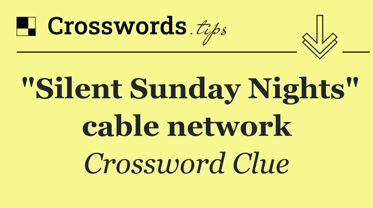 "Silent Sunday Nights" cable network