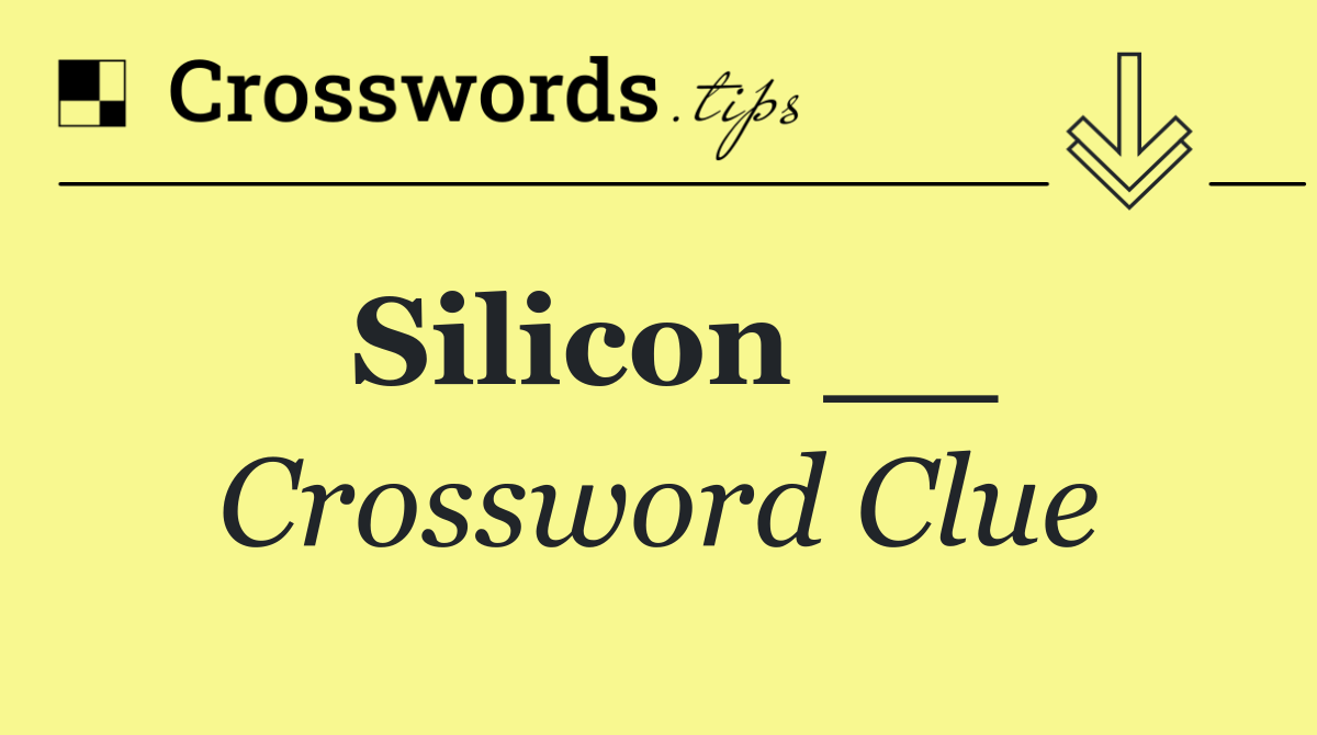 Silicon __