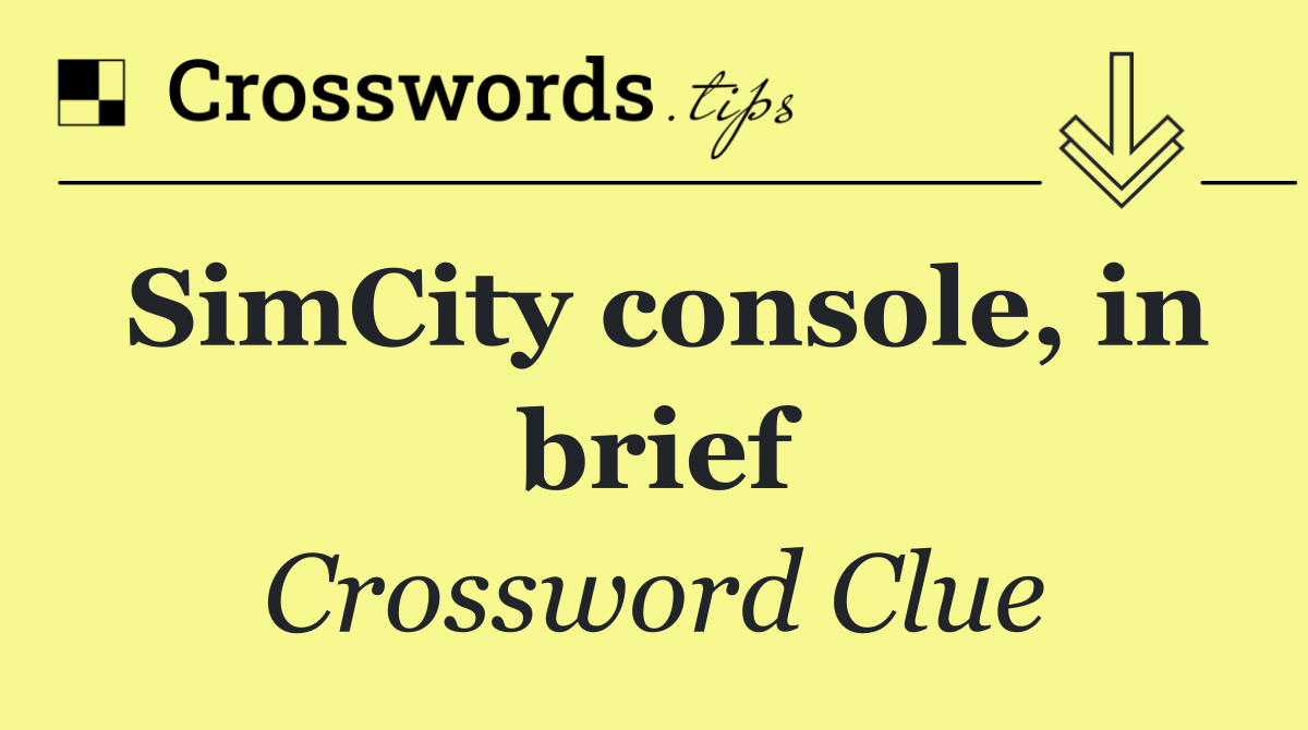 SimCity console, in brief