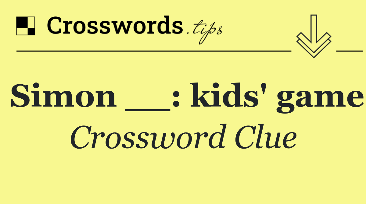 Simon __: kids' game