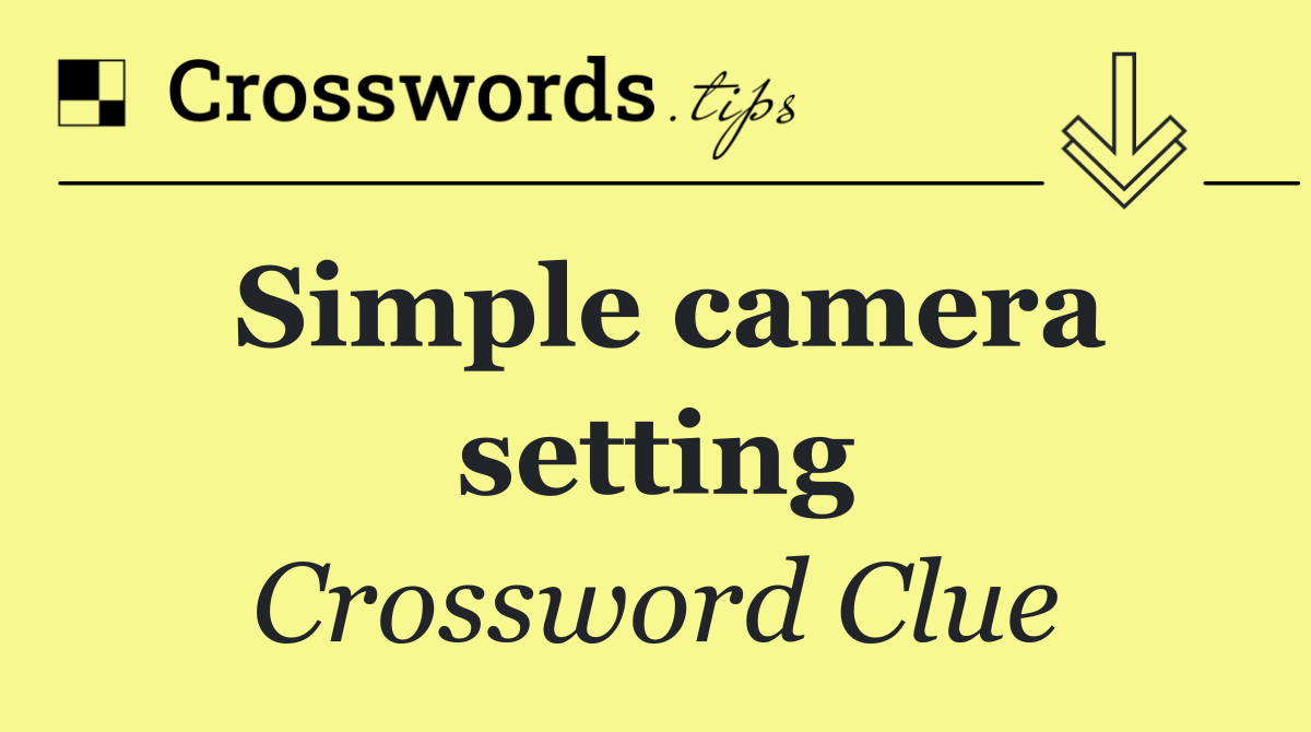 Simple camera setting