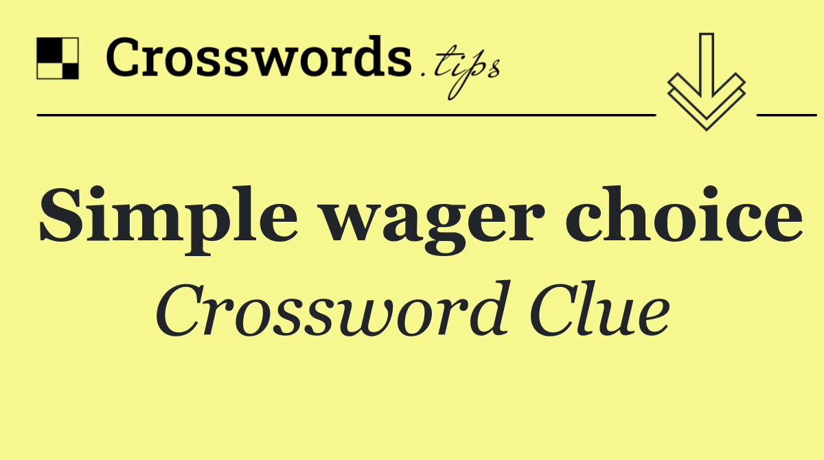 Simple wager choice