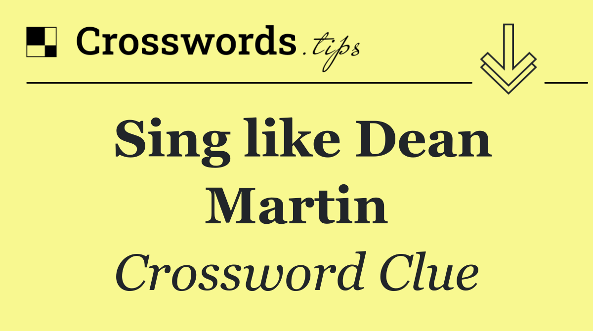 Sing like Dean Martin