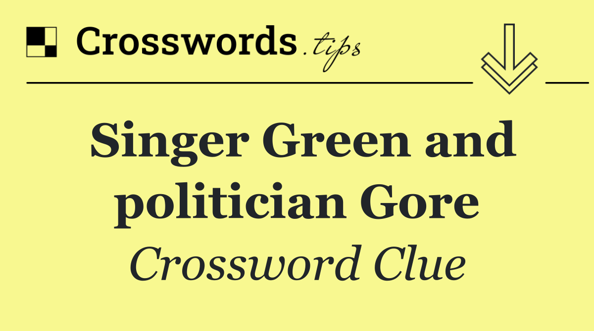 Singer Green and politician Gore
