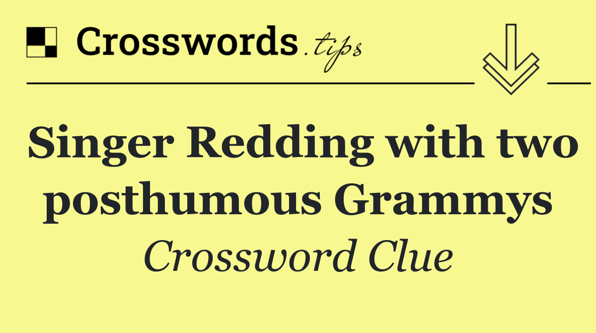 Singer Redding with two posthumous Grammys