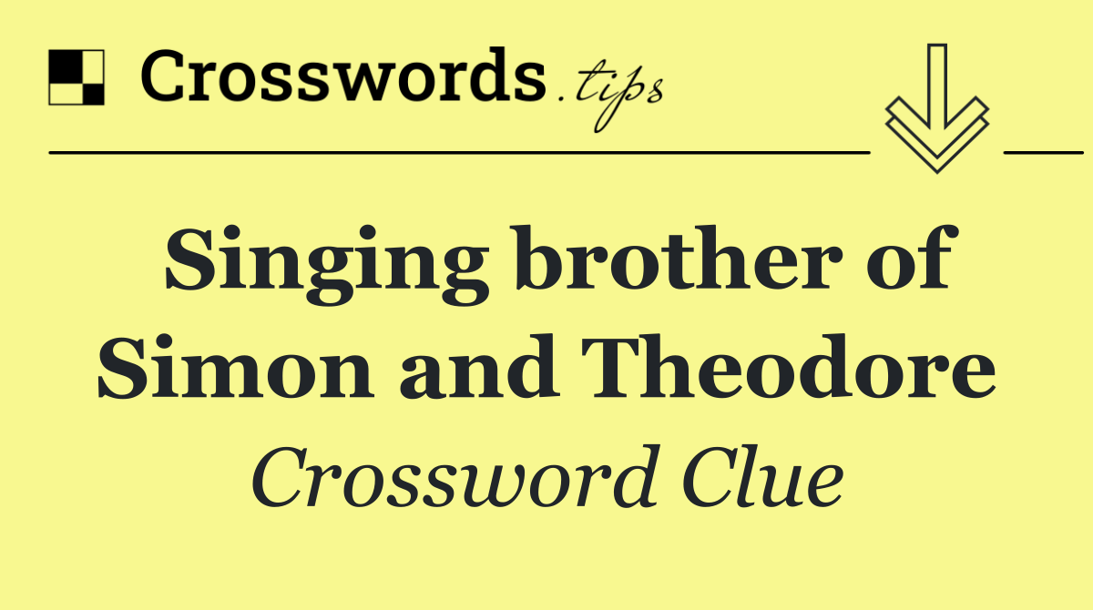Singing brother of Simon and Theodore