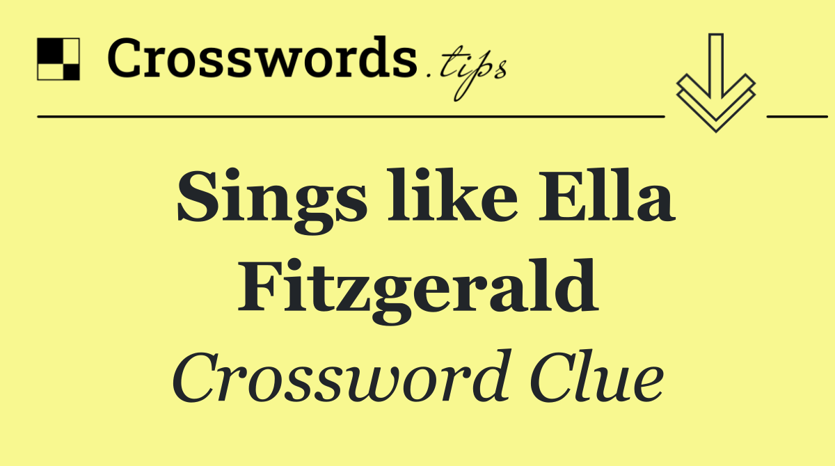 Sings like Ella Fitzgerald