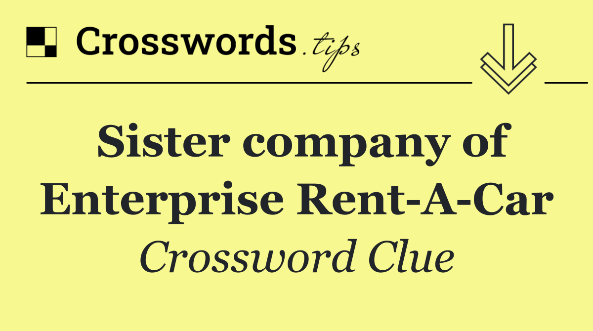 Sister company of Enterprise Rent A Car