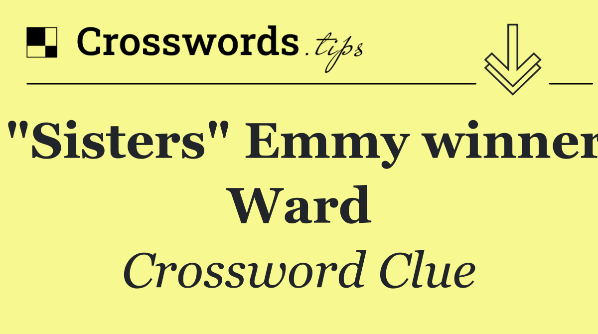 "Sisters" Emmy winner Ward