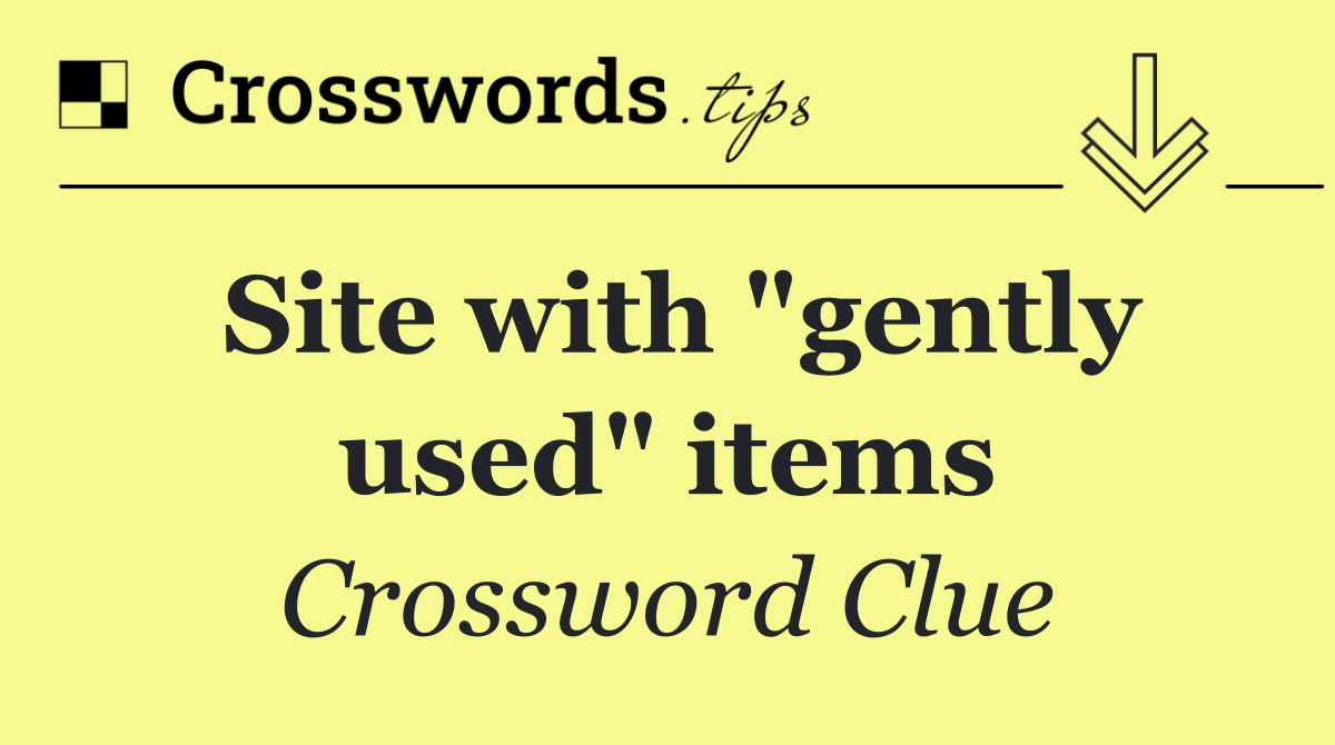 Site with "gently used" items
