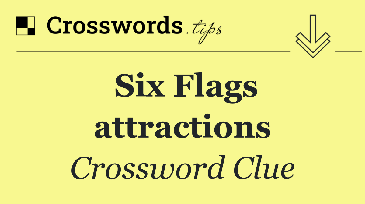 Six Flags attractions