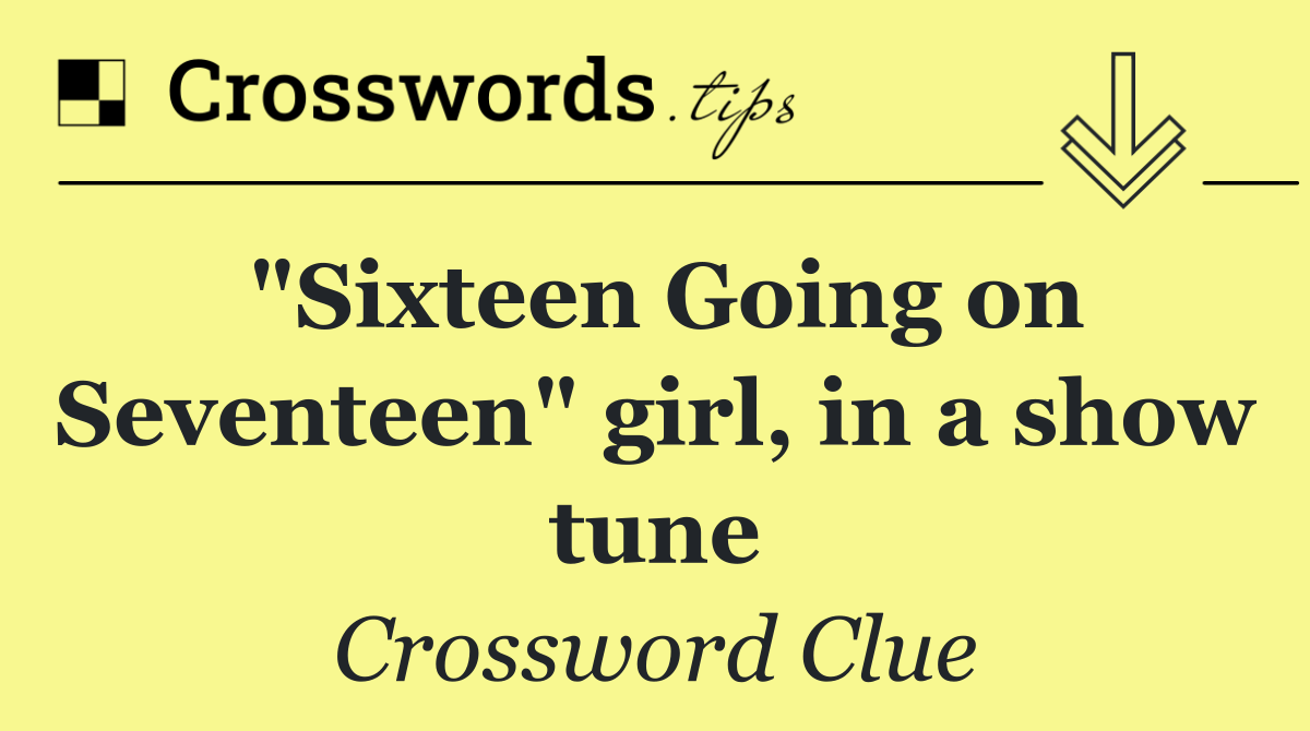 "Sixteen Going on Seventeen" girl, in a show tune