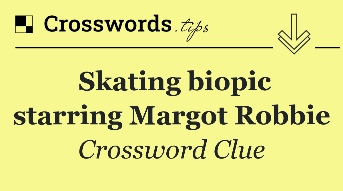 Skating biopic starring Margot Robbie