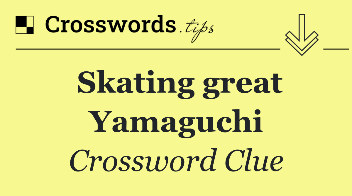 Skating great Yamaguchi