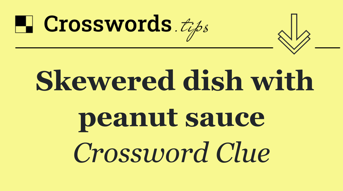 Skewered dish with peanut sauce