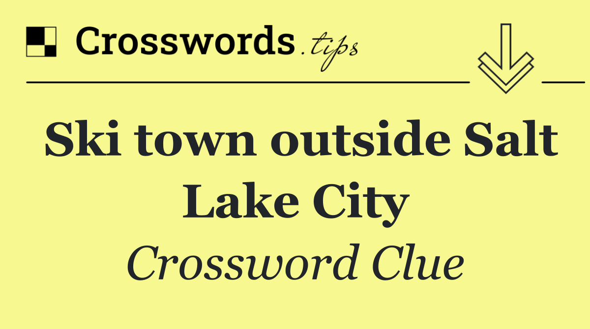 Ski town outside Salt Lake City