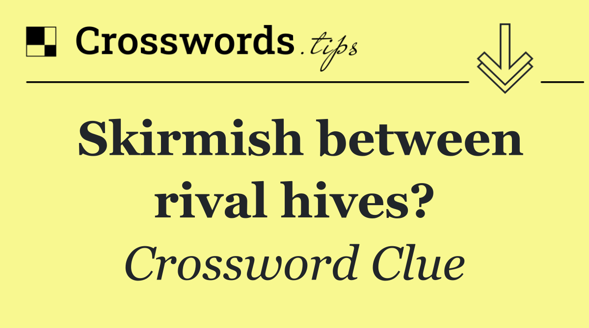 Skirmish between rival hives?