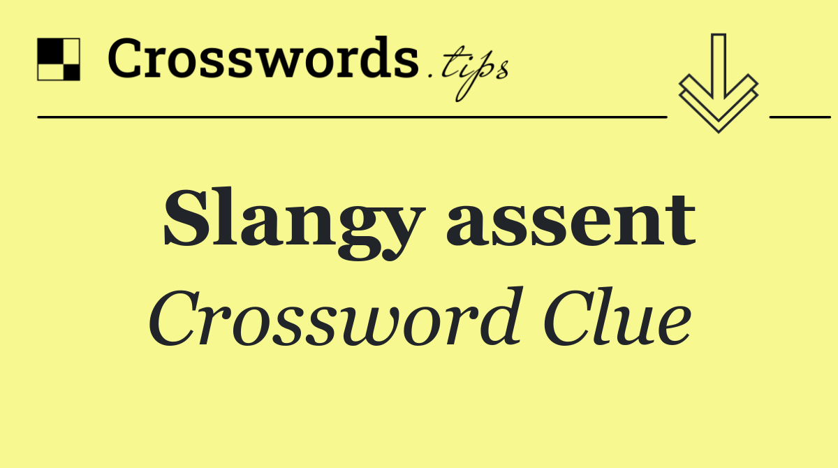 Slangy assent