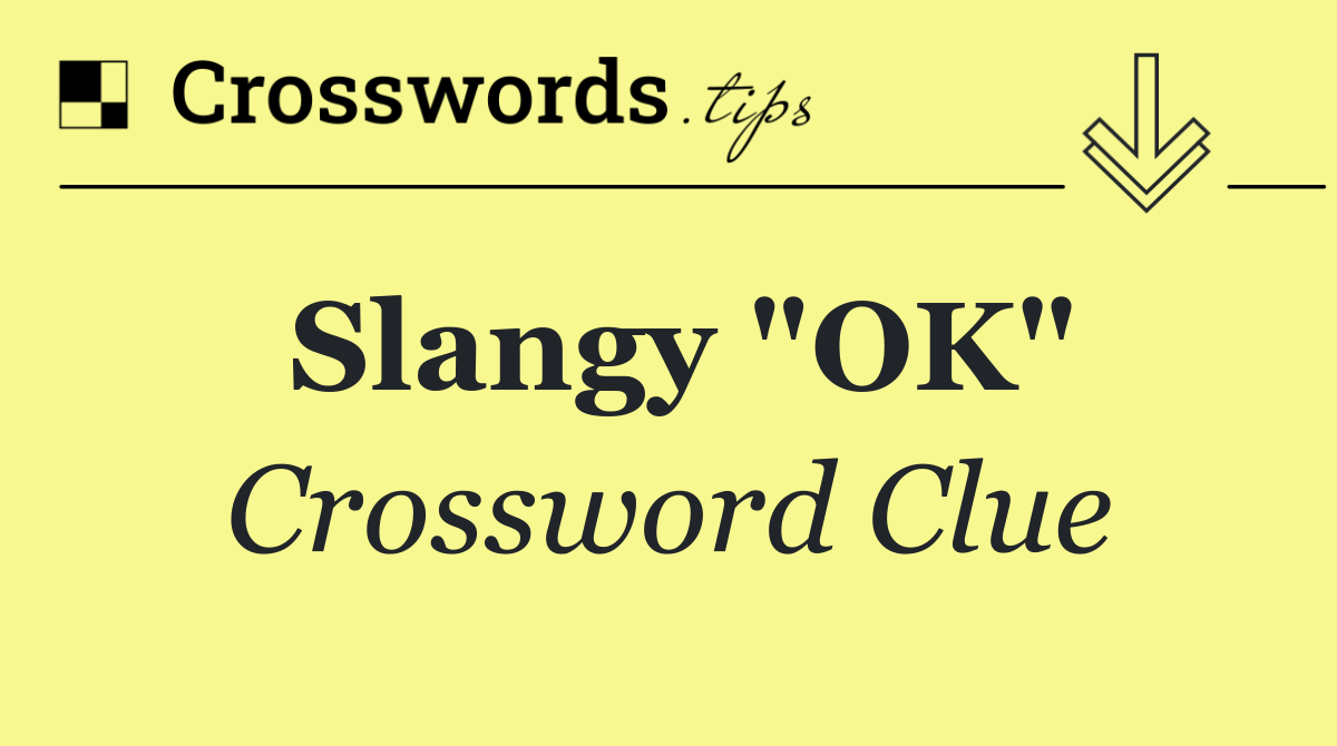 Slangy "OK"