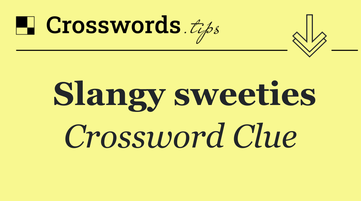 Slangy sweeties