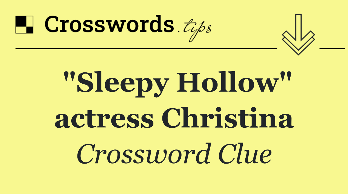 "Sleepy Hollow" actress Christina