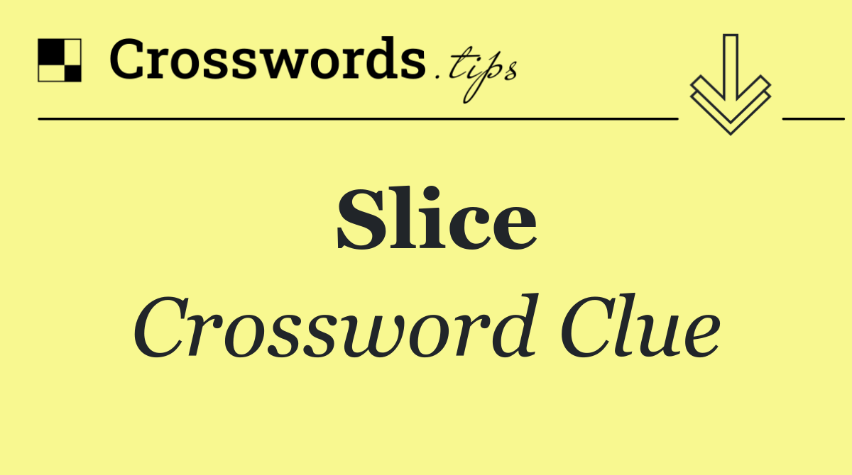 Slice