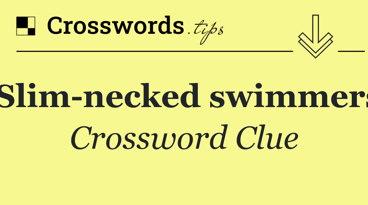 Slim necked swimmers