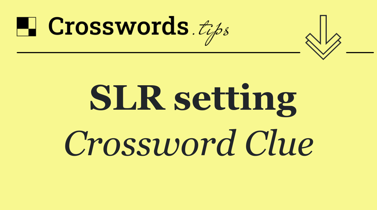 SLR setting
