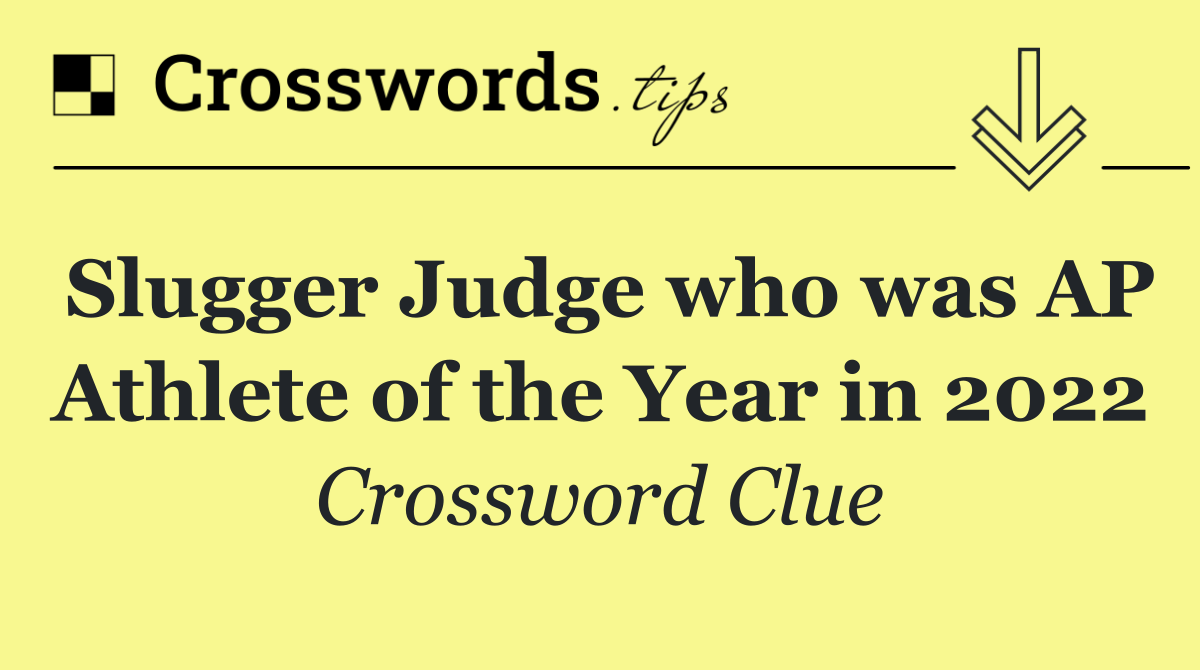 Slugger Judge who was AP Athlete of the Year in 2022