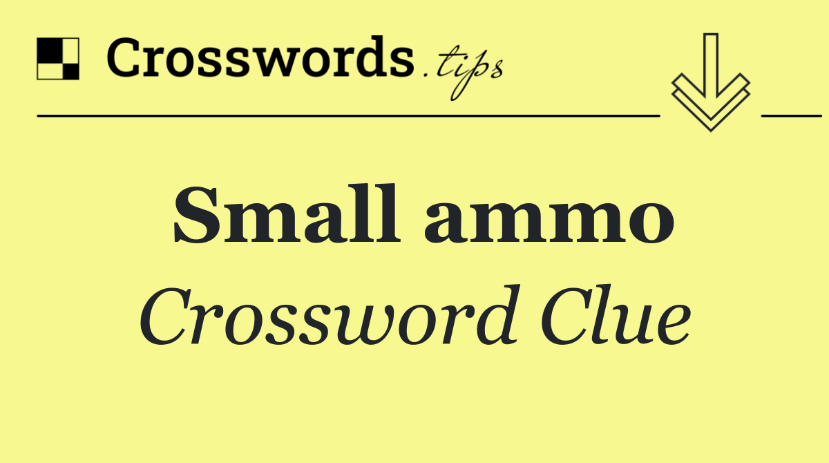 Small ammo