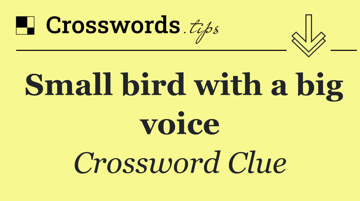 Small bird with a big voice