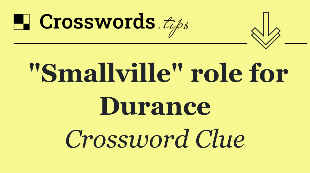 "Smallville" role for Durance