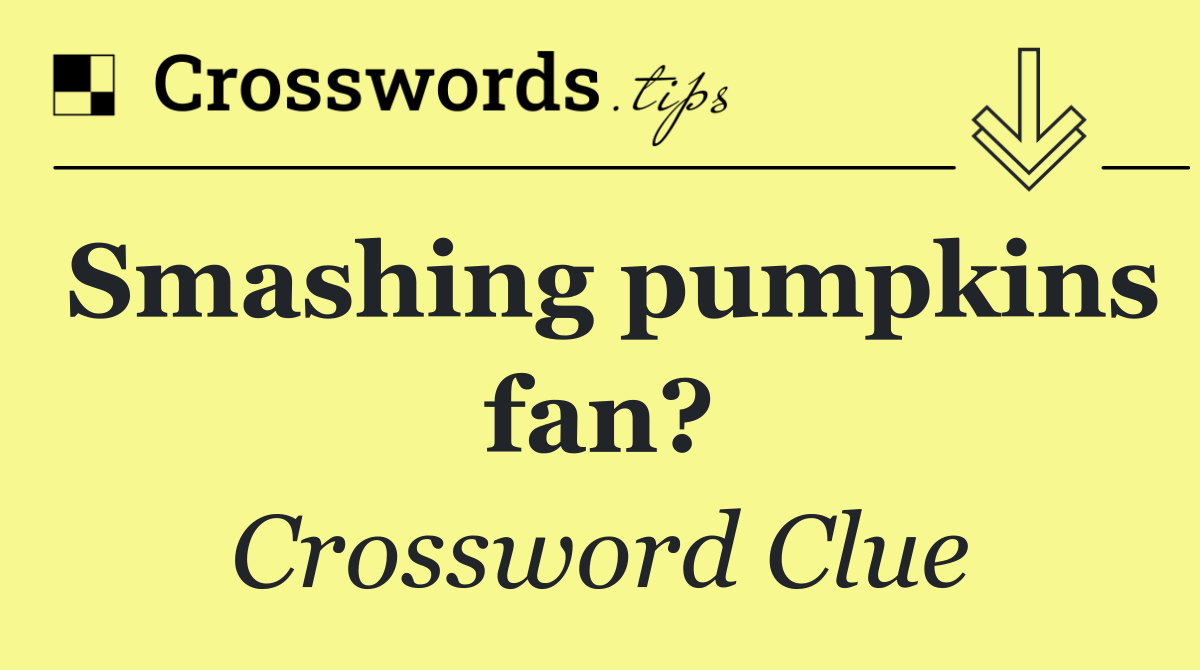 Smashing pumpkins fan?