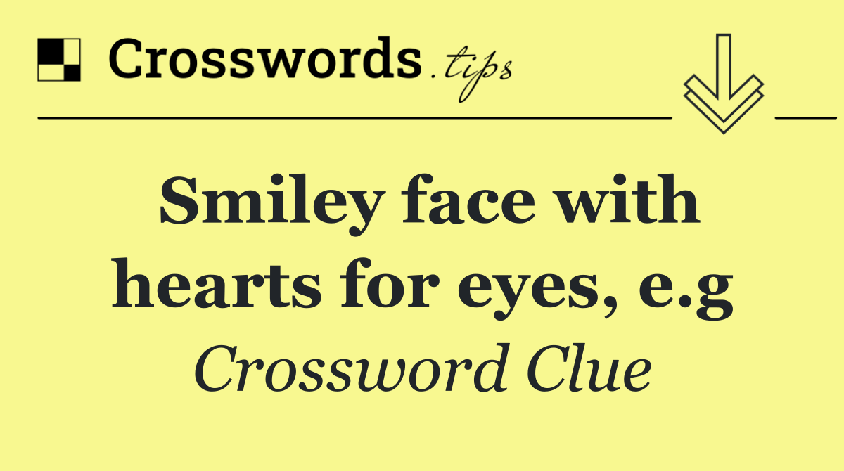 Smiley face with hearts for eyes, e.g
