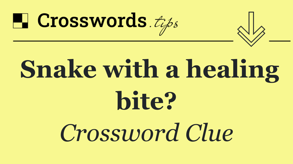 Snake with a healing bite?
