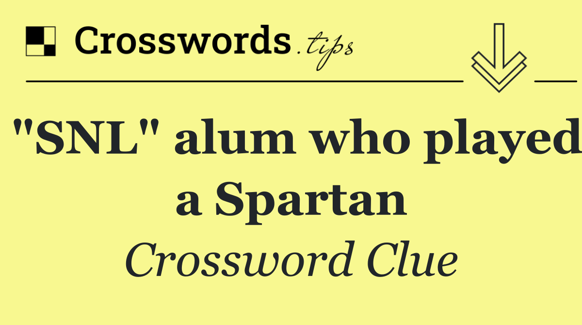 "SNL" alum who played a Spartan