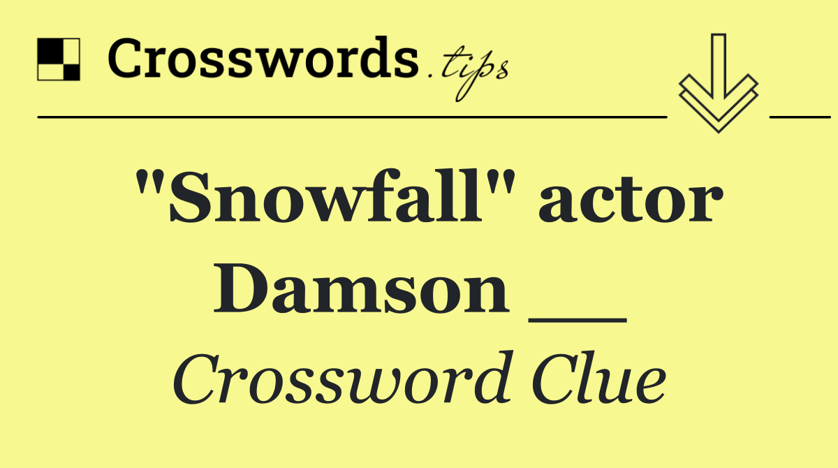 "Snowfall" actor Damson __