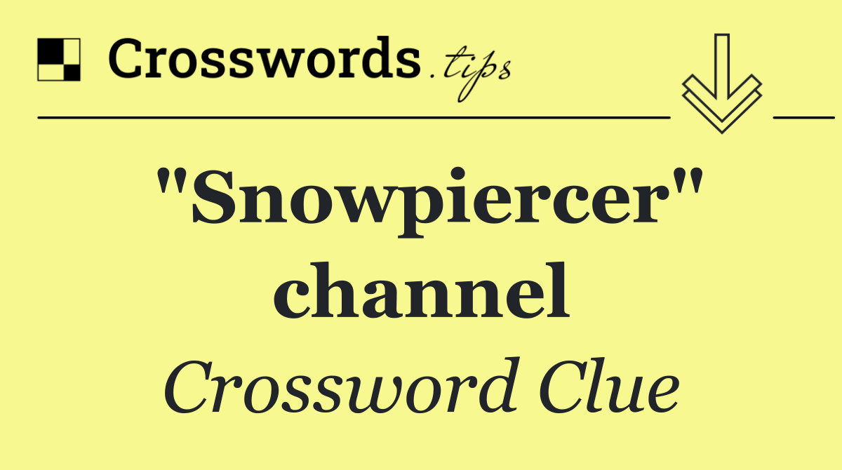 "Snowpiercer" channel