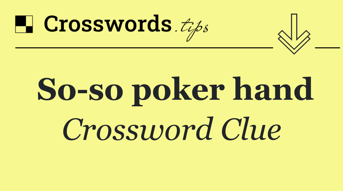 So so poker hand