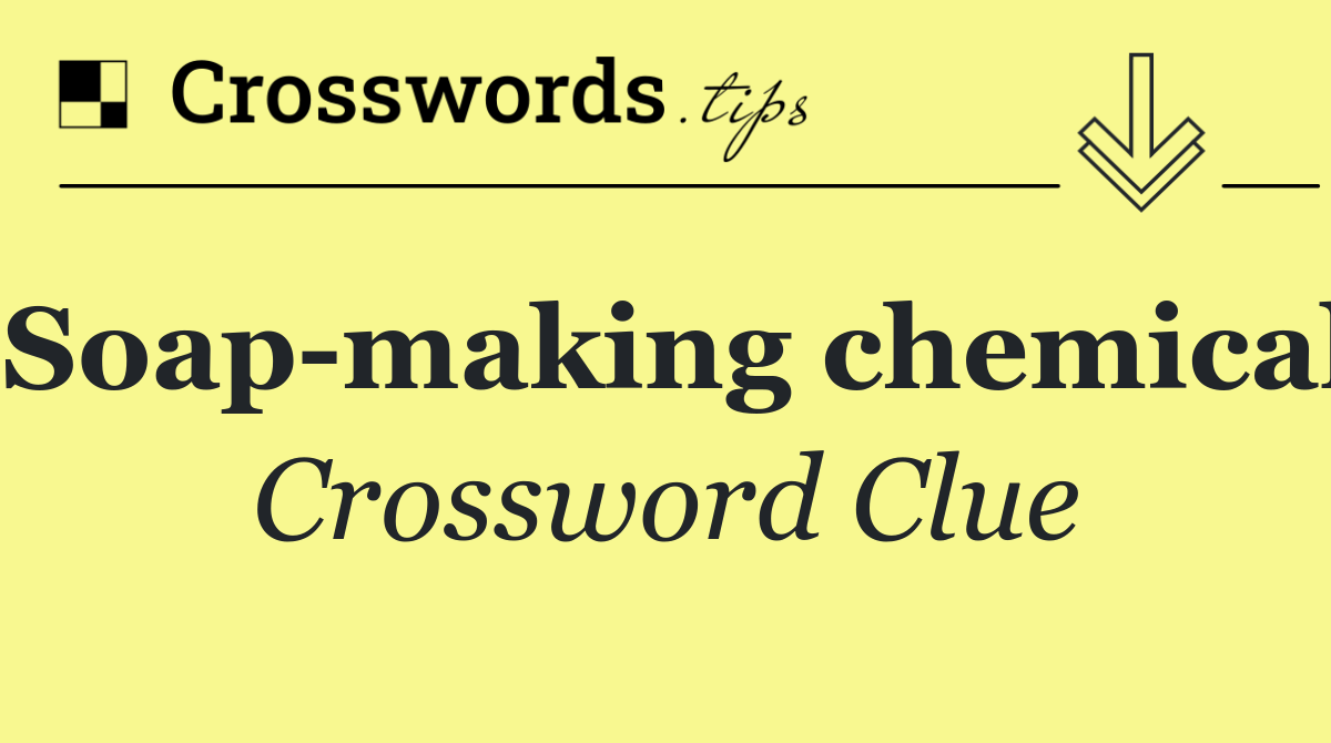 Soap making chemical